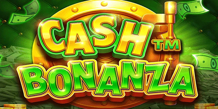 Trik Slot Cash Bonanza Anti Rugi dan Penuh Jackpot