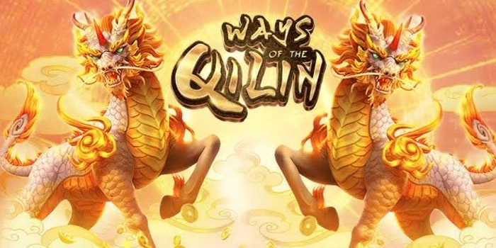 Trik Jitu Menang Besar Bermain Slot Ways Of The Qilin
