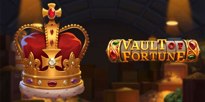 Panduan dan Tips Menang Besar di Slot Vault Of Fortune